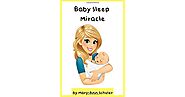 Baby Sleep Miracle by Mary-Ann Schuler