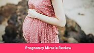 The Pregnancy Miracle Review - honest review + bonuses