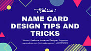 Subraa - Freelance Web Designer — Name card design tips and tricks