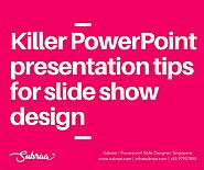 Freelance Web Designer, Singapore - Subraa - Killer PowerPoint Presentation tips for Slide show design