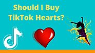 Should I Buy TikTok Hearts?