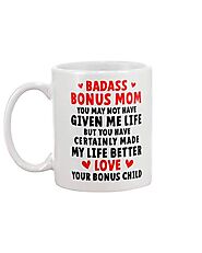 Badass Bonus Mom, Happy Mother's Day From Your Bonus Child – Not The Worst Gift