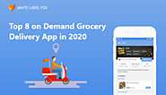 Top 8 On-demand Grocery Delivery App in 2020 - WLF