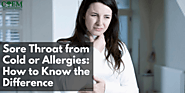 Sore Throat from Cold or Allergies: How to Know the Difference