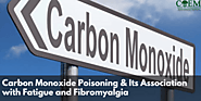 Carbon Monoxide Poisoning & Its Association with Fatigue and Fibromyalgia