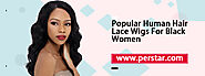 Popular Human Hair Lace Wigs For Black Women