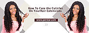 How To Care the Cuticles On Your Hair Extensions