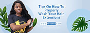 Tips On How To Properly Wash Your Hair Extensions