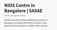 NIOS Centre in Bangalore | SASAE - SASAE_Bangalore’s blog