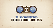 The 8-step beginners' guide to competitive analysis
