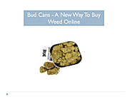 Bud Cans - A New Way To Buy Weed Online