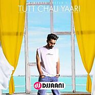 Tutt Chali Yaari.mp3 - Maninder Buttar New Song Download | Djjaani