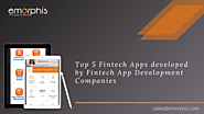 Top 5 Fintech Apps Developed by Fintech App Development Companies to offer you Exclusive Customer Services in 2020