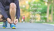 How to Exercise Outside While Social Distancing | Apartminty