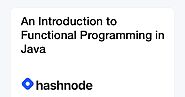 An Introduction to Functional Programming in Java - Hashnode
