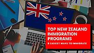 Top New Zealand Immigration Programs – 8 Easiest Ways To Immigrate
