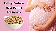 6 Importance Of Consuming Cashews Every Day During Pregnancy – Leicester Baby Scan Clinic