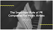 The Important Role of PR Companies for Music Artists