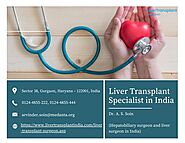 Exclusive Liver Transplant Specialist in India