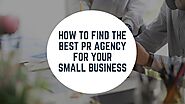 How to find the best PR agency for your small business – business Support india