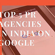 Top 5 pr agencies in india on google | Visual.ly