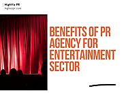 benefits of PR agency for entertainment sector by amritawalia21 - Issuu