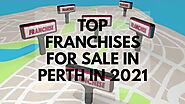 FRANCHISES FOR SALE IN PERTH IN 2021