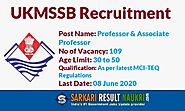 UKMSSB Professor Recruitment 2020 – 109 Professor & Associate Professor Vacancy – Last Date 08 June