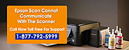 Epson Scan Cannot Communicate With The Scanner Call +1-877-792-5999