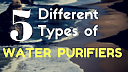 5 DIFFERENT TYPES OF WATER PURIFICATION METHODS