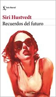 RECUERDOS DEL FUTURO | SIRI HUSTVEDT | Comprar libro 9788432235085
