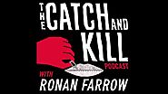 The Catch and Kill Podcast with Ronan Farrow | Listen via Stitcher for Podcasts