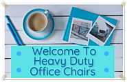 Heavy Duty Office Chairs | Best Ergonomic Office Chairs