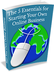 FREE, 5 Essentials for Starting an Online Business