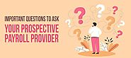 Important Questions to Ask Your Prospective Payroll Provider