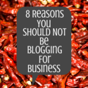 8 Reasons You Should NOT Be Blogging for Business - Kruse Control Inc