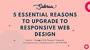 5 Essential Reasons to upgrade to Responsive Web Design – Subraa