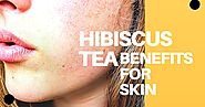 Yo india: Hibiscus tea benefits for skin
