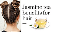 Jasmine tea benefits for hair