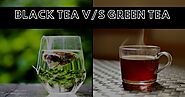 Yo india: Black tea v/s Green tea