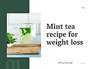 Mint tea recipe for weight loss by sushmitarege - Issuu