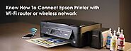 Know How To Connect Epson Printer with Wi-Fi router or wireless network