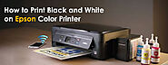 How to Print Black and White on Epson Color Printer
