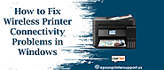 How to Fix Wireless Printer Connectivity Problems in Windows - Our latest Blogs - Epson Printer Support