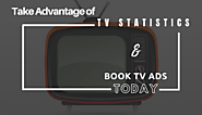 Take Advantage of these Statistics and Book Your TV Ads Today!