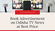 Book Advertisement on Odisha TV News at Best Price - Bookadsnow