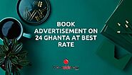 Book Advertisement on 24 Ghanta at Best Rate - Bookadsnow