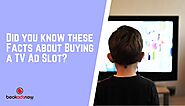 Did you know these Facts about Buying a TV Ad Slot?