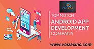 Top Notch Android App Development Company
