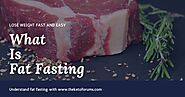What Is Fat Fasting: 8 Basic Things You Probably Didn't Know - The Keto Forums